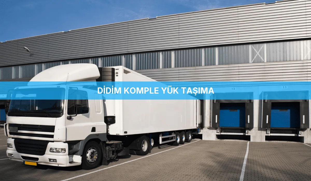 Didim Komple Yük Taşıma