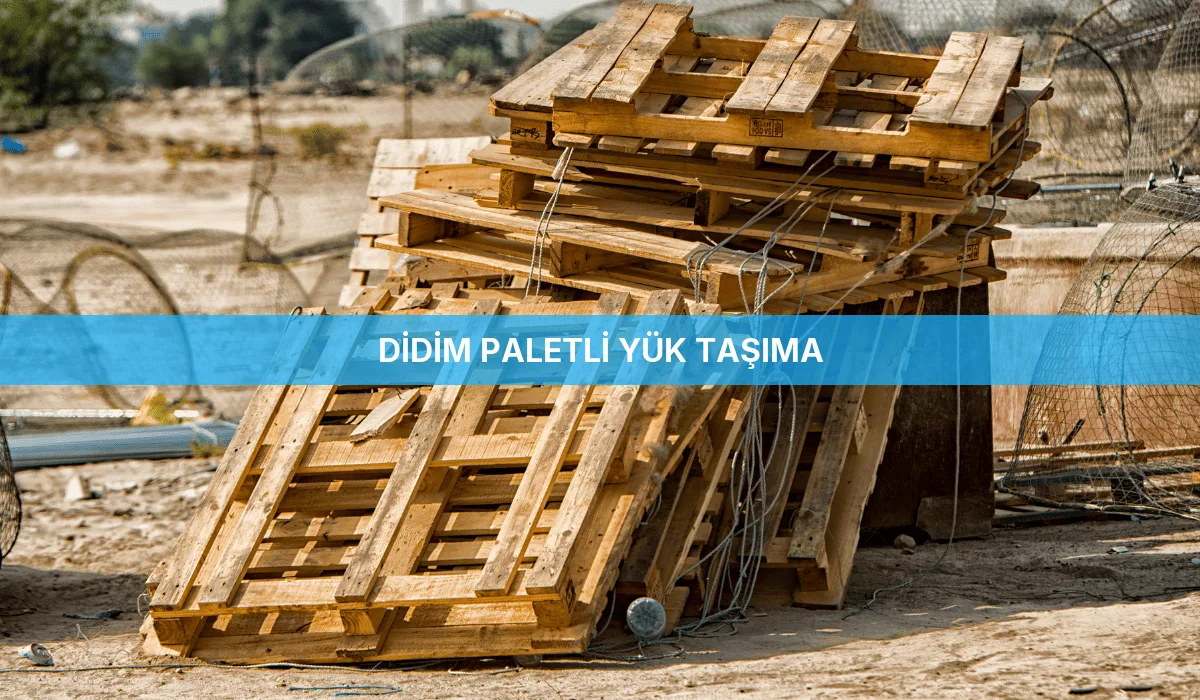Didim Paletli Yük Taşıma